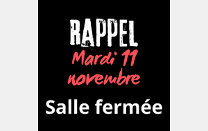 Fermeture salle 11 Novembre